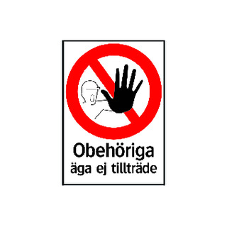 SKYLT 350112 FÖRBUD OBEHÖRIGA ÄGA EJ TILLTRÄDE 420X594MM