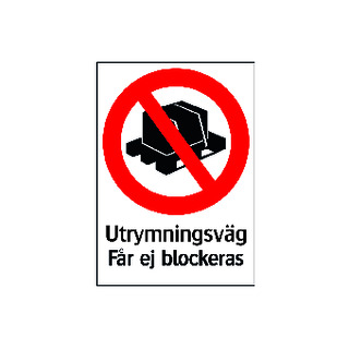 FÖRBUDSSKYLT UTRYMNINGSVÄG FÅR EJ BLOCKERAS