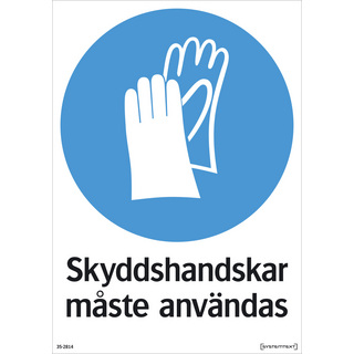 PÅBUDSSKYLT 35-2814 SKYDDSHANDSKAR MÅSTE ANVÄNDAS